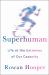 Superhuman : Life at the Extremes of Our Capacity