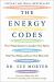 The Energy Codes : The 7-Step System to Awaken Your Spirit, Heal Your Body, and Live Your Best Life