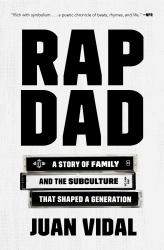Rap Dad : A Story of Family and the Subculture That Shaped a Generation