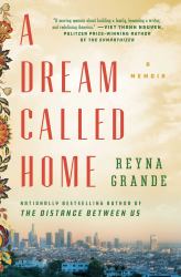 A Dream Called Home : A Memoir