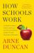 How Schools Work : An Inside Account of Failure and Success from One of the Nation's Longest-Serving Secretaries of Education