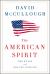 The American Spirit : Who We Are and What We Stand For