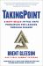 TakingPoint : A Navy SEAL's 10 Fail Safe Principles for Leading Through Change