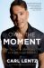 Own the Moment : How to Live a Spiritual Life in a Secular World