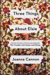 Three Things about Elsie : A Novel