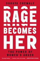 Rage Becomes Her : The Power of Women's Anger