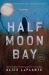 Half Moon Bay : A Novel