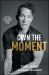 Own the Moment