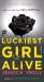 Luckiest Girl Alive : A Novel
