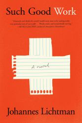 Such Good Work : A Novel