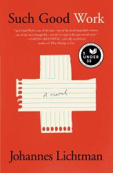 Such Good Work : A Novel
