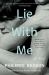 Lie with Me : A Novel