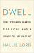 Dwell : One Woman's Search for Rootedness and a Sense of Belonging