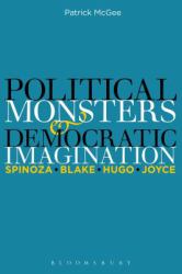 Political Monsters and Democratic Imagination : Spinoza, Blake, Hugo, Joyce