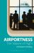 Airportness : The Nature of Flight