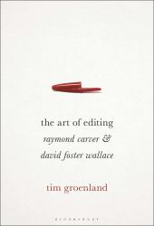 The Art of Editing : Raymond Carver and David Foster Wallace