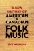 A New History of American and Canadian Folk Music