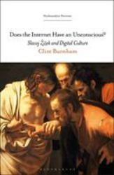 Does the Internet Have an Unconscious? : Slavoj Zizek and Digital Culture