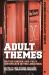 Adult Themes : British Cinema and the X Certificate in the Long 1960s