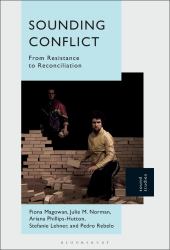 Sounding Conflict : From Resistance to Reconciliation