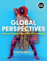 Global Perspectives: Dress and Fashion in the 20th and 21st Centuries