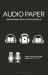 Audio Paper : Using Sound to Create New Approaches to Research