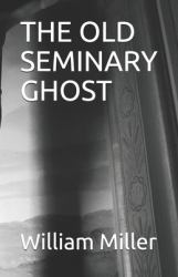 The Old Seminary Ghost