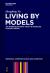 Living by Models : An Interdisciplinary Study in Modeling Systems Theory