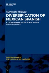 Diversification of Mexican Spanish : A Tridimensional Study in New World Sociolinguistics