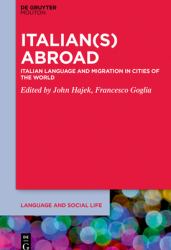 Italian(s) Abroad : Italian Language and Migration in Cities of the World