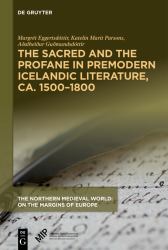 The Sacred and the Profane in Premodern Icelandic Literature, Ca. 1500-1800