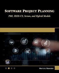 Software Project Planning : PMI, IEEE-CS, Scrum, and Hybrid Models