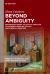 Beyond Ambiguity : Renaissance Irony As Textual Practice in Sixteenth-Century Italian and French Literature
