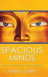 Spacious Minds : Trauma and Resilience in Tibetan Buddhism