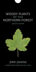 Woody Plants of the Northern Forest : Quick Guide