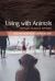 Living with Animals : Bonds Across Species Living with Animals : Bonds Across Species