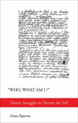 Who, What Am I? : Tolstoy Struggles to Narrate the Self