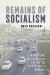 Remains of Socialism : Memory and the Futures of the Past in Postsocialist Hungary