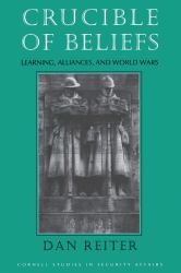 Crucible of Beliefs : Learning, Alliances, and World Wars