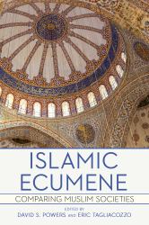 Islamic Ecumene : Comparing Muslim Societies