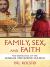 Family, Sex, and Faith : The Biopolitics of the Russian Orthodox Church