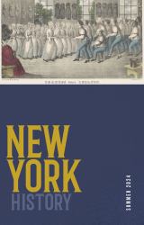 New York History, Volume 105, Number 1 : Summer 2024