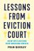 Lessons from Eviction Court : How We Can End Our Housing Crisis