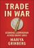 Trade in War : Economic Cooperation Across Enemy Lines