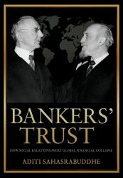 Bankers' Trust : How Social Relations Avert Global Financial Collapse