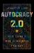 Autocracy 2. 0 : How China's Rise Reinvented Tyranny
