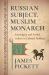 Russian Subject, Muslim Monarch : Sovereignty and Scribal Culture in Colonial Bukhara
