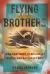 Flying Brothers : From Dogfights to Diplomacy in Cold War Southeast Asia