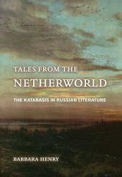 Tales from the Netherworld : The Katabasis in Russian Literature