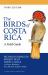 The Birds of Costa Rica : A Field Guide